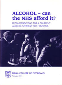 Alcohol - can the NHS afford it? Recommendations for a coherent alcohol strategy for hospitals